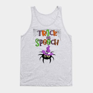 Speech Language Pathologist Halloween Trick or Speech therapy SLP Tank Top